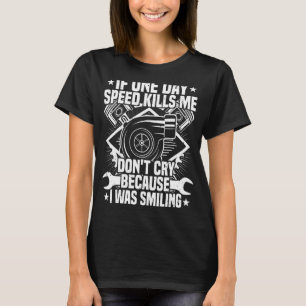 Camiseta Si Un Día La Velocidad Me Mata, Afinar La Cita De 