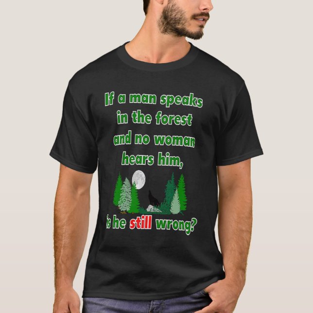 Camiseta Si Un Hombre Habla En El Bosque, Whimsical (Anverso)