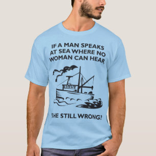 Camiseta Si un hombre habla en el mar en donde ninguna