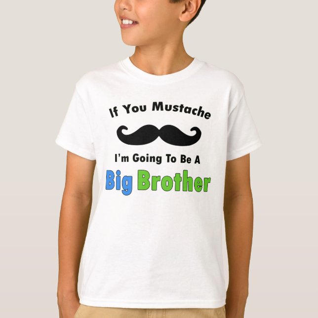 Camiseta Si usted diseño de hermano mayor del bigote (Anverso)