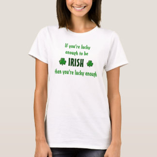 Camiseta Si usted es bastante afortunado ser irlandés…