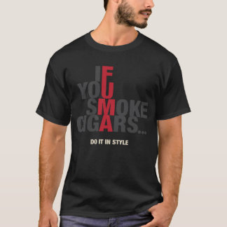 Camiseta Si usted fuma los cigarros… lo hacen en estilo