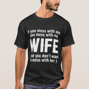 Camiseta si usted le ensucia conmigo lío con mi esposa y