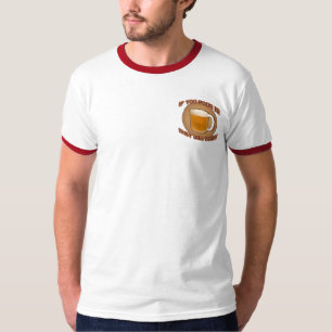 Camiseta ¡Si usted lo vierte, vendrán!