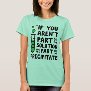 Camiseta Si usted no es parte de la solución