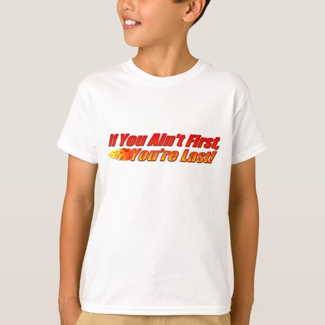 Camiseta Si usted no es primer, usted es dura (Anverso)