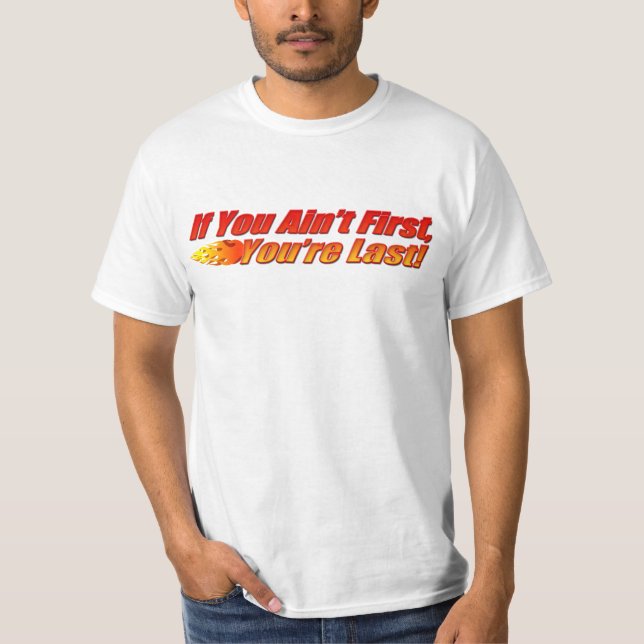 Camiseta Si usted no es primer, usted es dura (Anverso)
