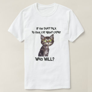 Camiseta Si usted no habla con su gato sobre catnip