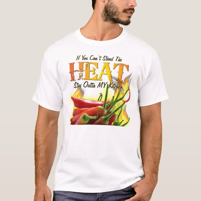 Camiseta Si usted no puede colocar el calor, permanezca (Anverso)