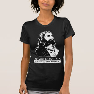 Camiseta Si usted no sin, Jesús murió por nada