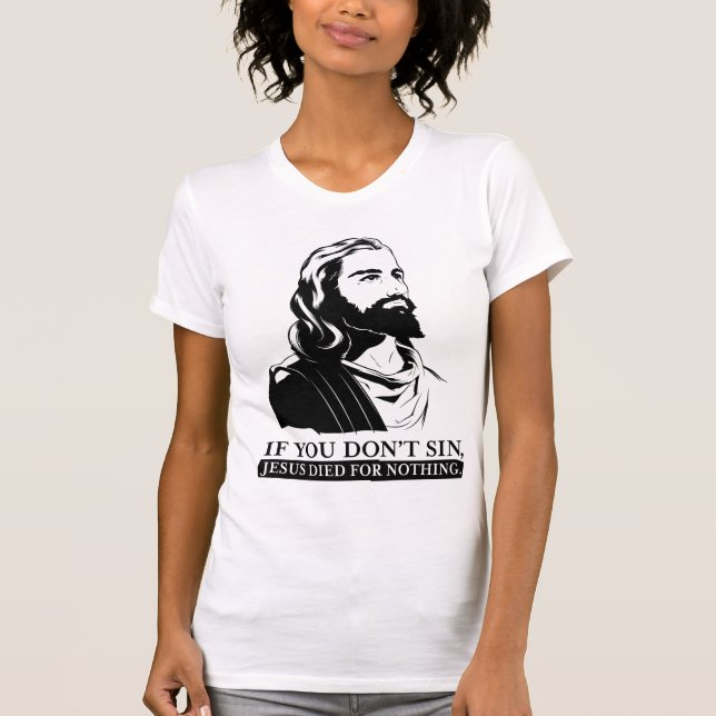 Camiseta Si usted no sin, Jesús murió por nada (Anverso)