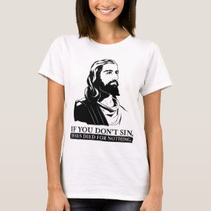 Camiseta Si usted no sin, Jesús murió por nada