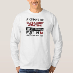 Camiseta Si usted no tiene gusto de la aviación ultraliger