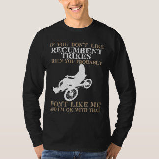 Camiseta Si usted no tiene gusto de Trikes reclinado…