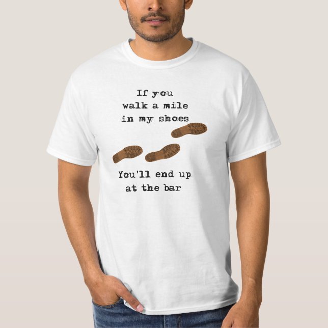 Camiseta Si usted paseo a la milla en mis zapatos… (Anverso)
