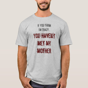 Camiseta Si usted piensa que estoy loco…