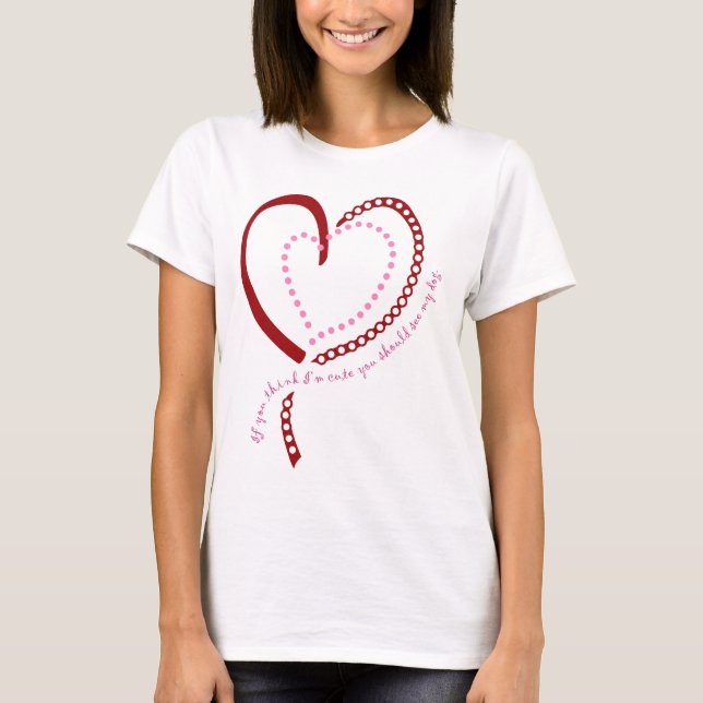 Camiseta Si usted piensa que soy lindo… (Anverso)