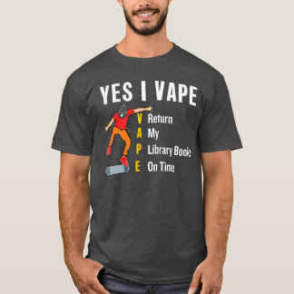Camiseta Sí, vapeo, devuelvo mi libro de biblioteca a tiemp