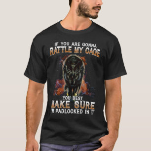 Camiseta Si Vas A Rattle Mi Jaula Mejor Asegúrate