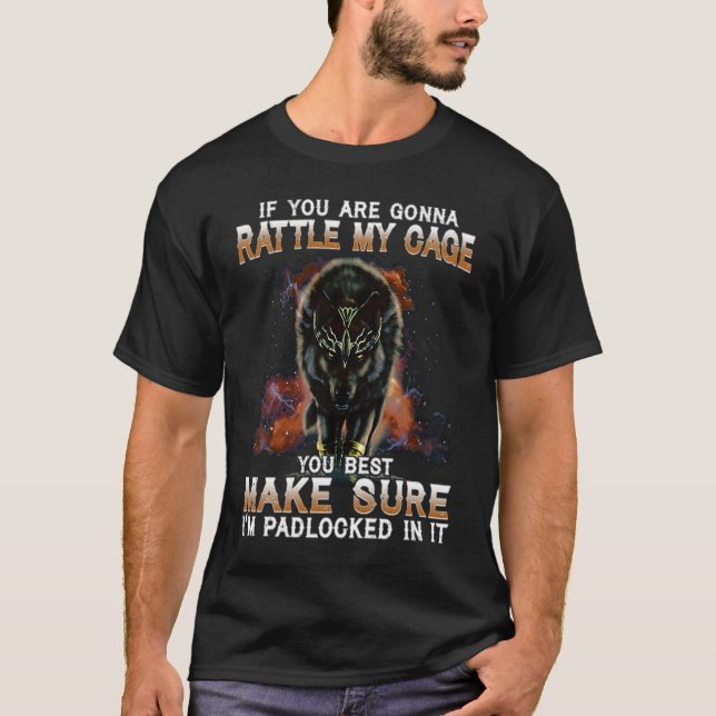 Camiseta Si Vas A Rattle Mi Jaula Mejor Asegúrate (Anverso)