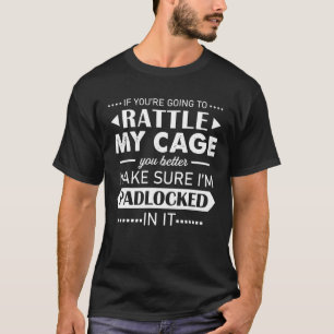 Camiseta Si vas a reventar mi jaula mejor que hagas