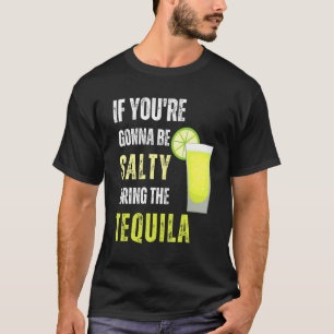Camiseta Si vas a ser salado trae el Tequila Cinco D