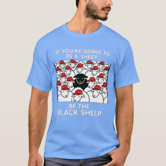 CAMISETA SI VAS A SER UNA OVEJA SEA LA OVEJA NEGRA