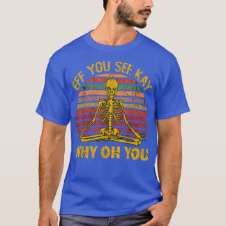 Camiseta Si Ves A Kay Por Qué Oh Skeleton Yoga Funny Costu