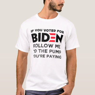 Camiseta Si Votaste Por Biden, Sígueme A La Bomba.