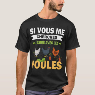 Camiseta Si Vous Me Cherches, Suis Avec Les Poules Drôle