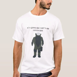 Camiseta Si voy a morir, quiero morir cómodo