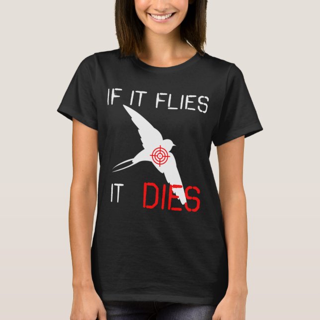 Camiseta Si vuela, muere (Anverso)