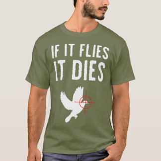 Camiseta Si vuela, muere ave de caza de palomas