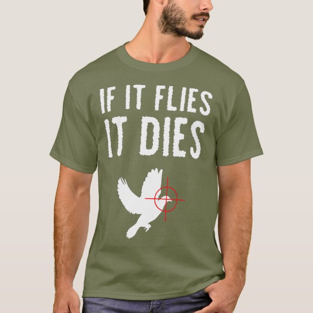 Camiseta Si vuela, muere ave de caza de palomas (Anverso)