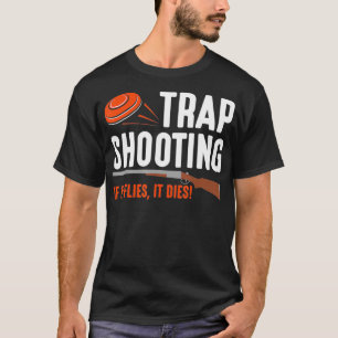 Camiseta Si vuela, muere de arcilla, pichón, trampa y tirot