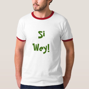 Camiseta ¡Si Wey!
