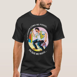 Camiseta Si ya sabes como me pongo pa' que me invitan graci