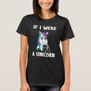 Camiseta Si yo fuera unicornio estaría de mal humor 2