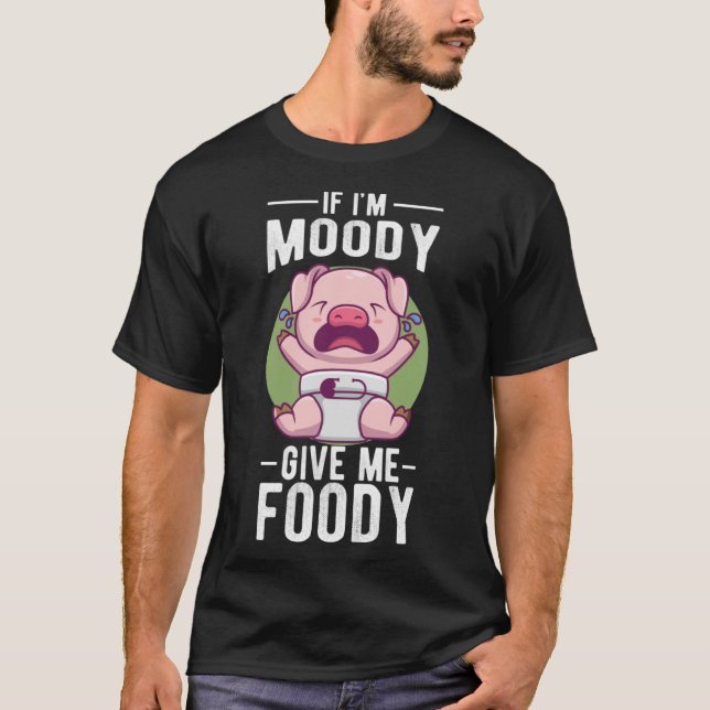 Camiseta Si yo soy Moody Dame Foody (Anverso)