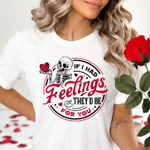 Camiseta Si yo tuviera sentimientos, ellos serían para ti V
