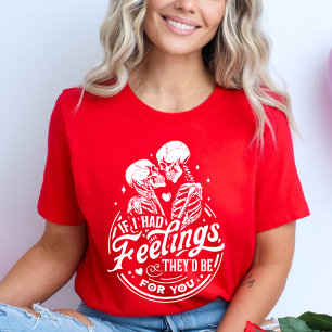 Camiseta Si yo tuviera sentimientos, ellos serían para ti V