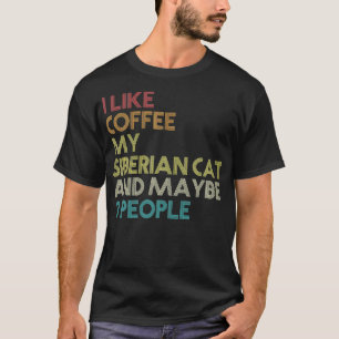 Camiseta Siberian Cat Owner Gift Coffee Lover Quote Vintage