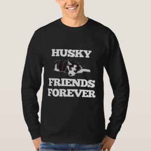 Camiseta Siberian Husky Dog Husky Friends para siempre