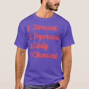 Camiseta Sicilia Obsesionada Deprimida Estresada
