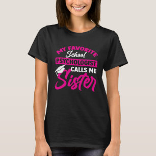 Camiseta Sicólogo escolar me llama hermana Psicología Gra