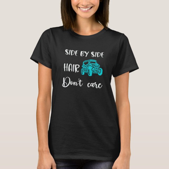 Camiseta Side By Side Hair Don't Care Utv Sxs Mud Riding   (Anverso)