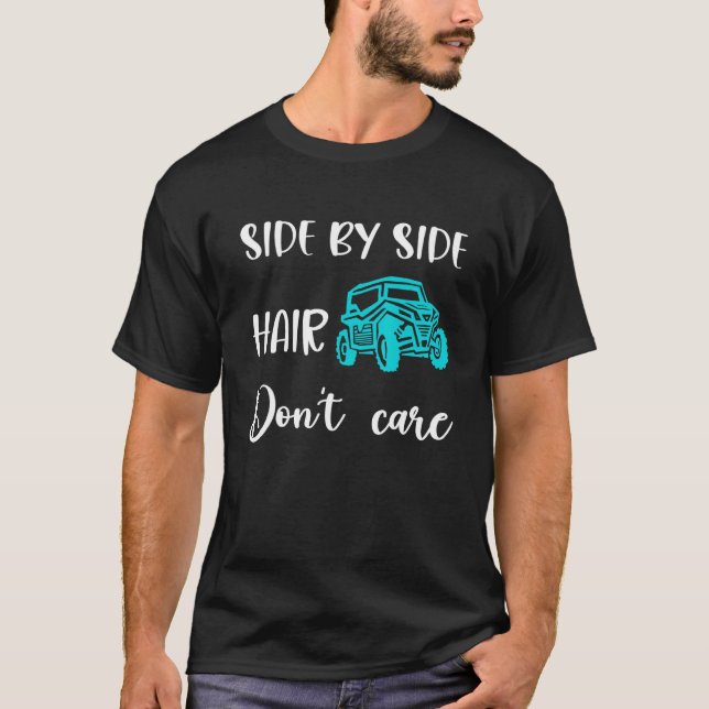 Camiseta Side By Side Hair Don't Care Utv Sxs Mud Riding (Anverso)