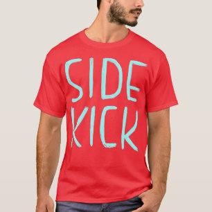 Camiseta Side Kick Funny Actor Teatro Comedia Regalo Sideki