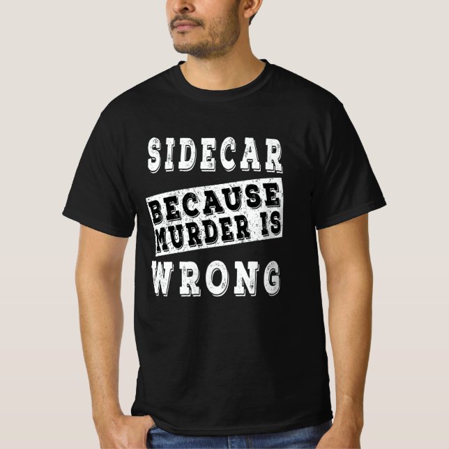 Camiseta Sidecar porque el asesinato está mal (Anverso)