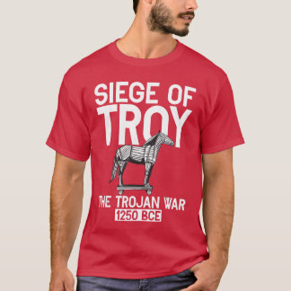 Camiseta Siege ofroyherojan War 1250 BCE Greek Mythology Go